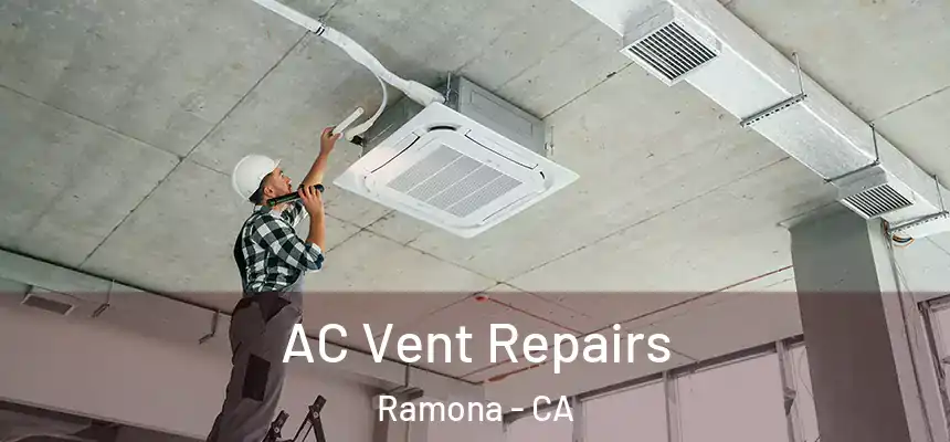  AC Vent Repairs Ramona - CA