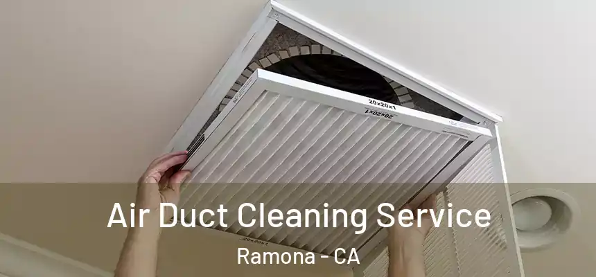  Air Duct Cleaning Service Ramona - CA