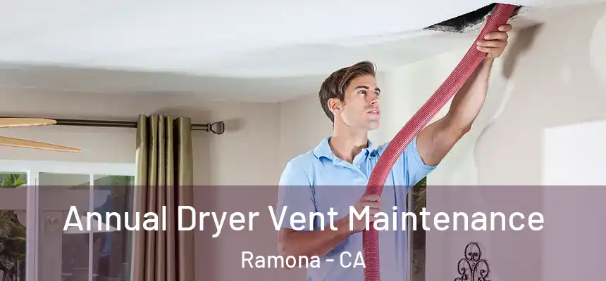  Annual Dryer Vent Maintenance Ramona - CA