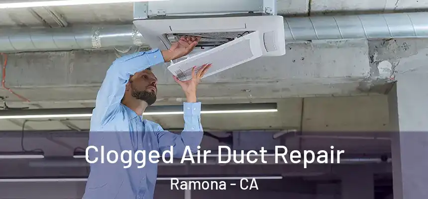  Clogged Air Duct Repair Ramona - CA