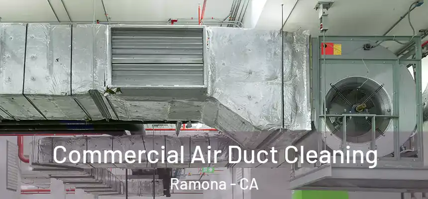  Commercial Air Duct Cleaning Ramona - CA