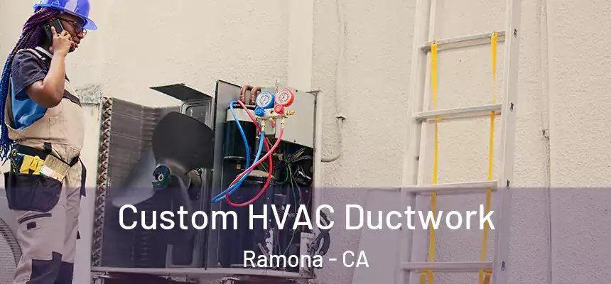  Custom HVAC Ductwork Ramona - CA