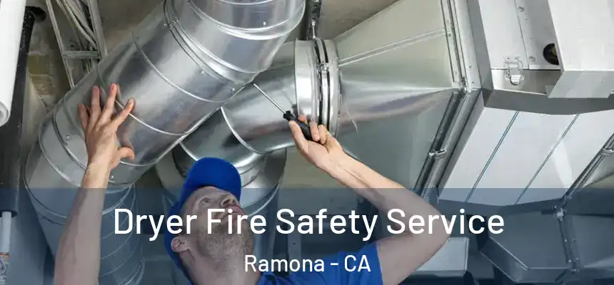  Dryer Fire Safety Service Ramona - CA