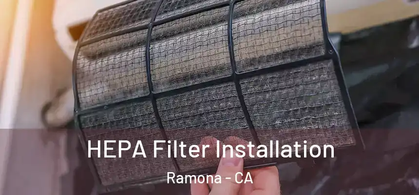  HEPA Filter Installation Ramona - CA