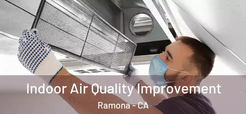  Indoor Air Quality Improvement Ramona - CA