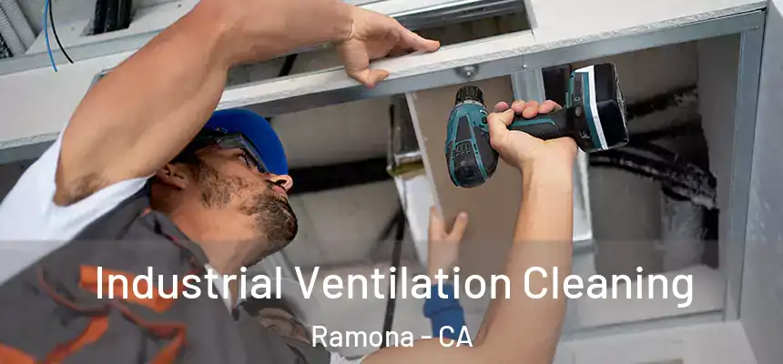  Industrial Ventilation Cleaning Ramona - CA