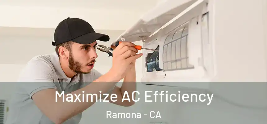  Maximize AC Efficiency Ramona - CA