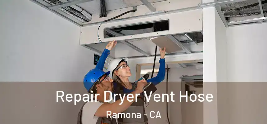  Repair Dryer Vent Hose Ramona - CA