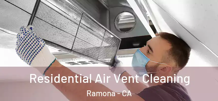  Residential Air Vent Cleaning Ramona - CA