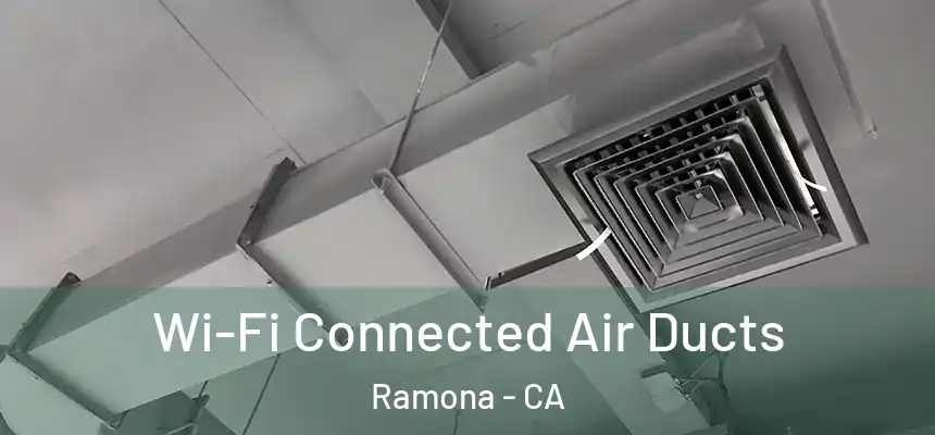  Wi-Fi Connected Air Ducts Ramona - CA